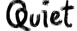Quiet