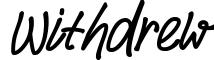 Withdrew