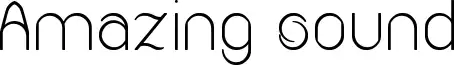 Amazing sound