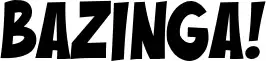 Bazinga!