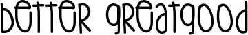 Better Greatgood