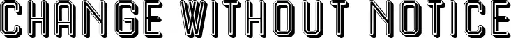 Change Without Notice
