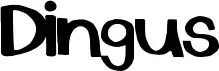 Dingus