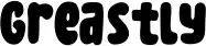 Greastly