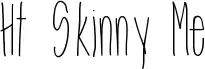 Ht Skinny Me