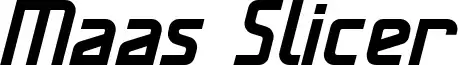 Maas Slicer