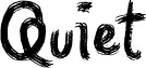 Quiet