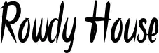 Rowdy House