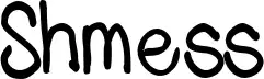 Shmess
