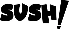 Sush!