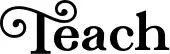 Teach