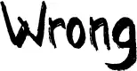 Wrong