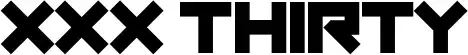 XXX Thirty